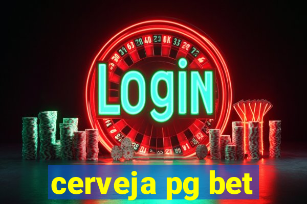 cerveja pg bet