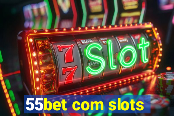 55bet com slots