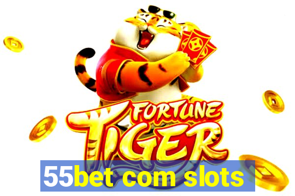 55bet com slots
