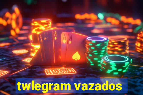 twlegram vazados