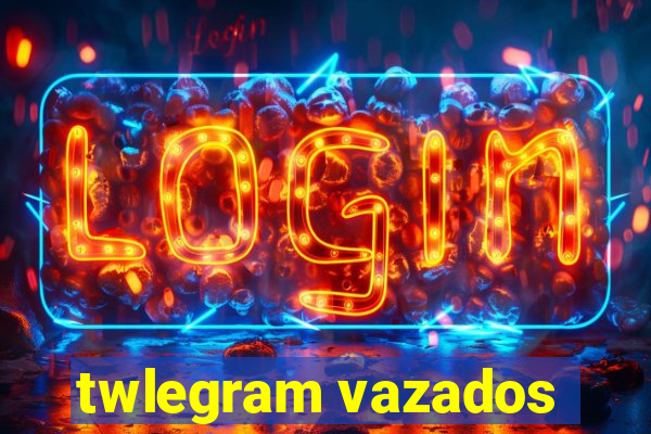 twlegram vazados