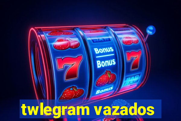 twlegram vazados