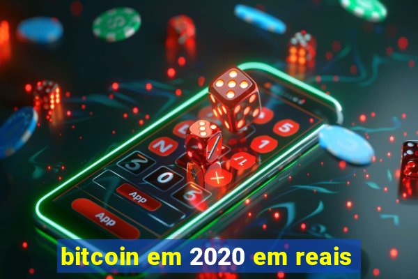 bitcoin em 2020 em reais