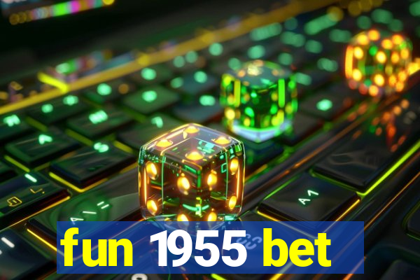 fun 1955 bet