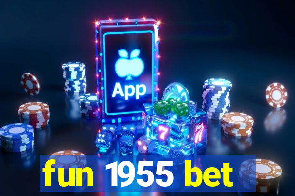 fun 1955 bet