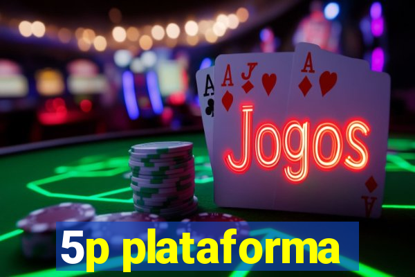 5p plataforma