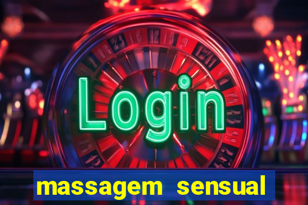 massagem sensual novo hamburgo
