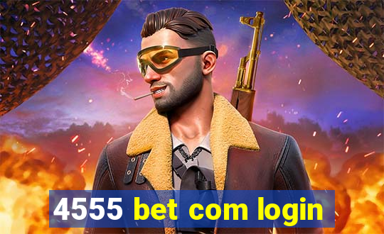 4555 bet com login