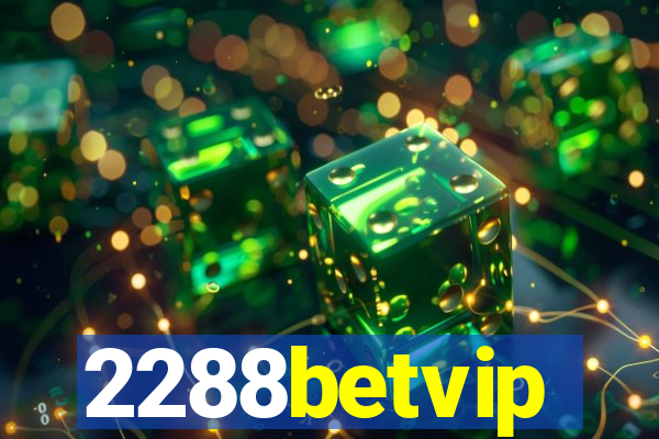 2288betvip