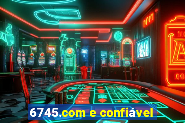6745.com e confiável