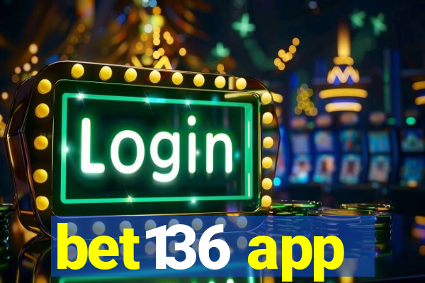 bet136 app