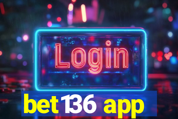 bet136 app