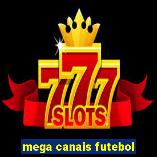 mega canais futebol