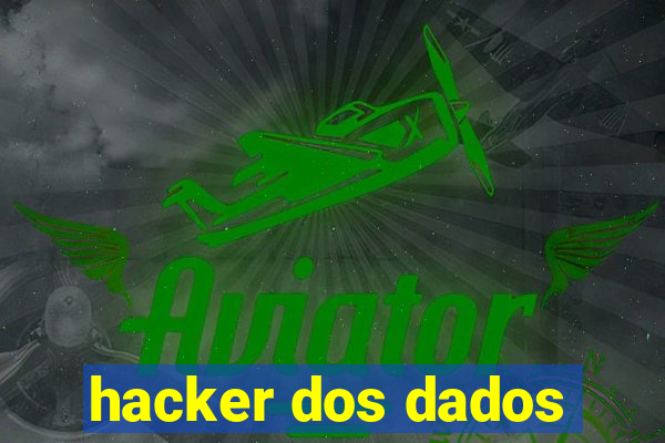 hacker dos dados