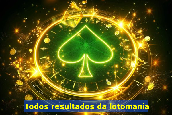 todos resultados da lotomania