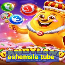 ashemsle tube