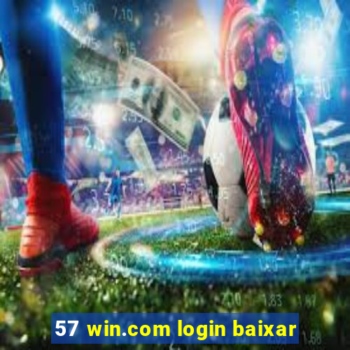 57 win.com login baixar
