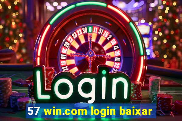 57 win.com login baixar