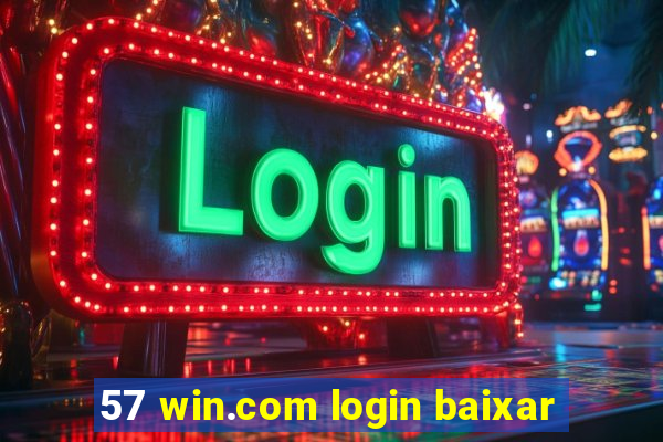 57 win.com login baixar