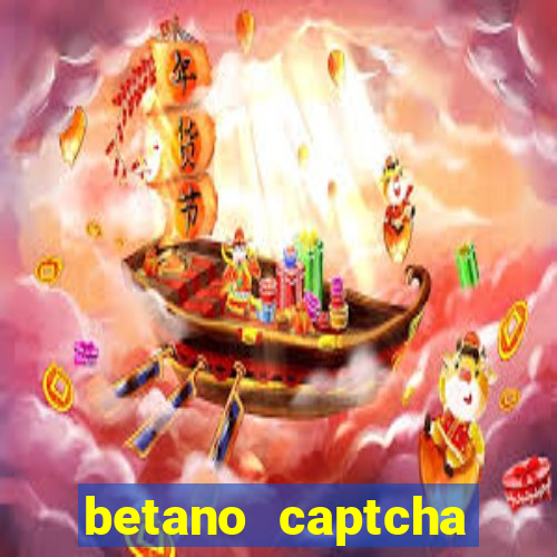 betano captcha security check