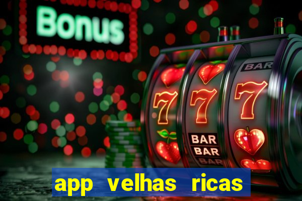 app velhas ricas do pix