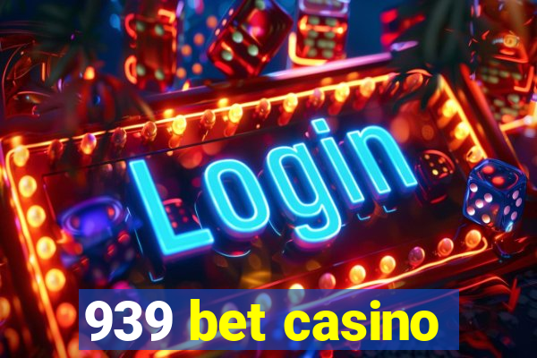 939 bet casino