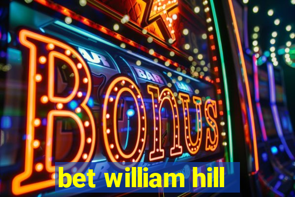 bet william hill