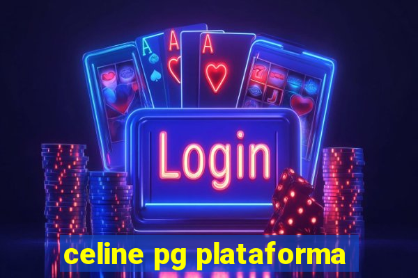 celine pg plataforma
