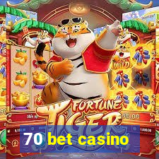 70 bet casino