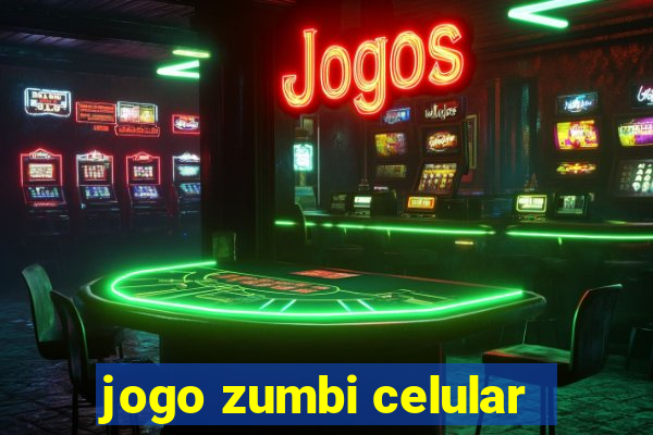 jogo zumbi celular