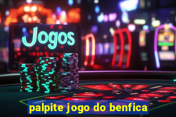 palpite jogo do benfica