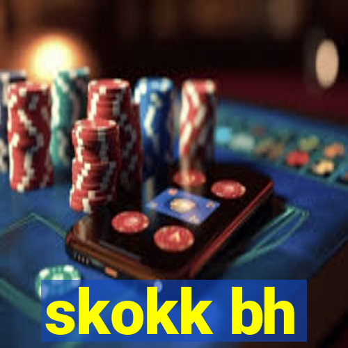 skokk bh