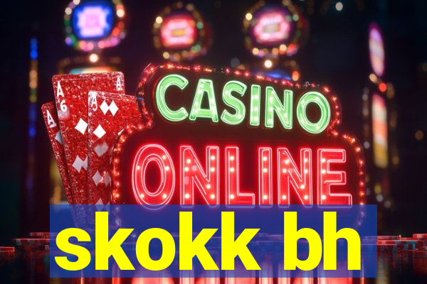 skokk bh