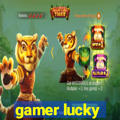 gamer lucky