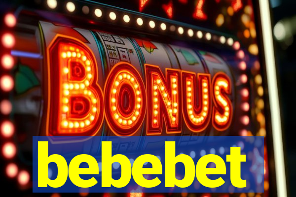 bebebet