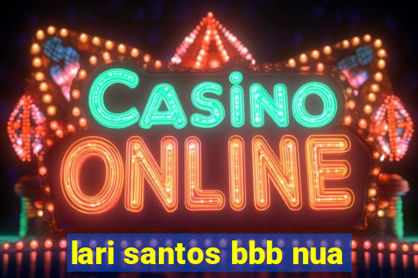 lari santos bbb nua
