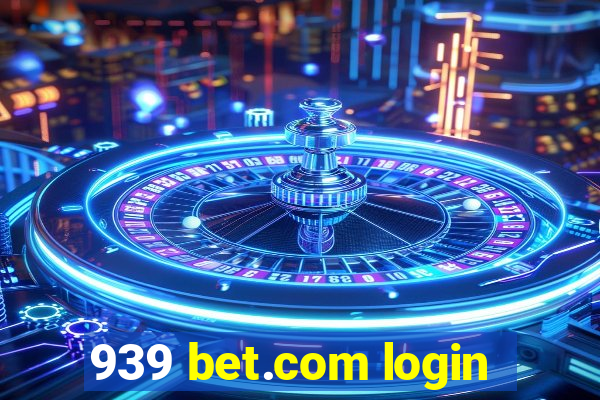 939 bet.com login