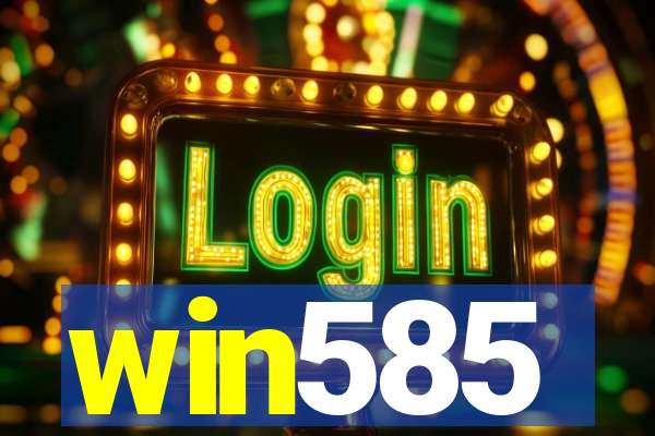 win585
