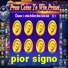 pior signo