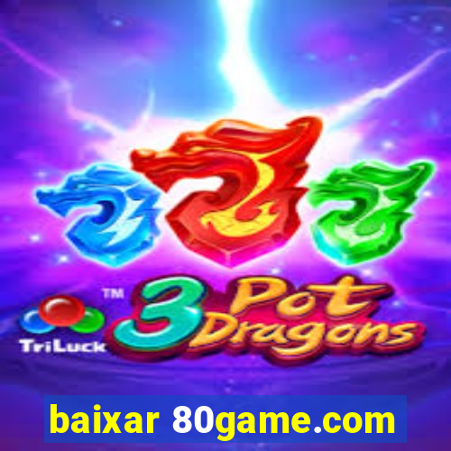 baixar 80game.com