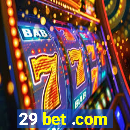 29 bet .com