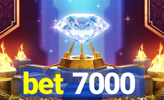 bet 7000