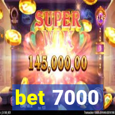 bet 7000