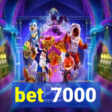 bet 7000