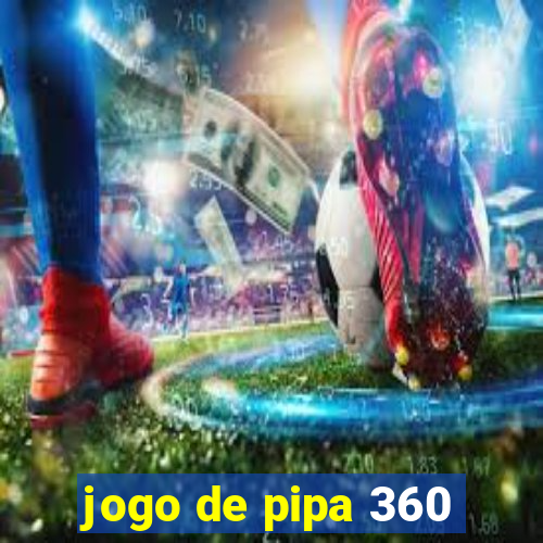 jogo de pipa 360
