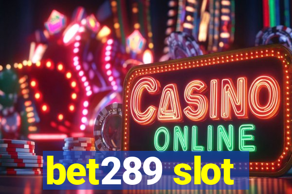 bet289 slot