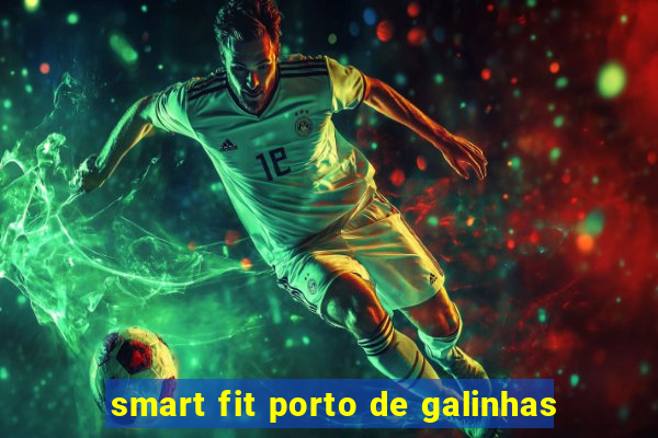 smart fit porto de galinhas