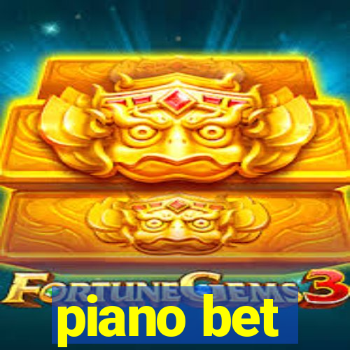 piano bet