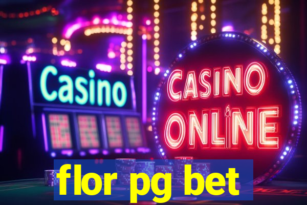 flor pg bet