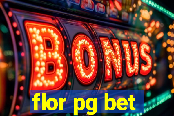 flor pg bet